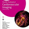 The ESC Textbook of Cardiovascular Imaging 3rd Edition The European Society of Cardiology Series Videos