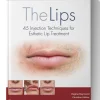 The Lips: 45 Injection Techniques for Esthetic Lip Treatment (Scanned) The Lips: 45 Injection Techniques for Esthetic Lip Treatment