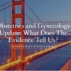UCSF Obstetrics and Gynecology Update What Does The Evidence Tell Us 2023