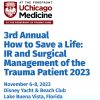 IR and Surgical Management of the Trauma Patient Conference 2023 UChicago Medicine 3rd Annual How to Save a Life IR and Surgical Management of the Trauma Patient Conference 2023