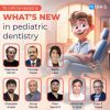 WHAT’S NEW in Pediatric Dentistry WHATS NEW in Pediatric Dentistry