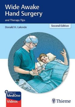Wide Awake Hand Surgery And Therapy Tips 2nd Edition Videos Only Well Organized