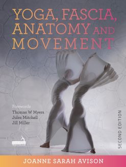 Yoga Fascia Anatomy And Movement 2nd Edition EPUB