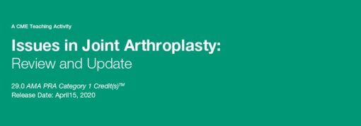 Issues in Joint Arthroplasty: Review and Update 2020 isuue join 510x178 1