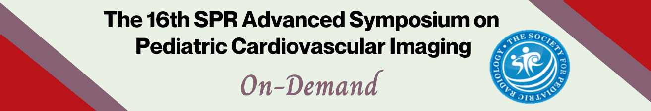 The 16th SPR Advanced Symposium on Pediatric Cardiovascular Imaging On-Demand 2021 spr 5574bcb79034adfa6d440942ffc7b7e1