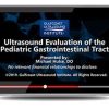 ultrasound evaluation of the pediatric gastrointestinal tract onlinevideo