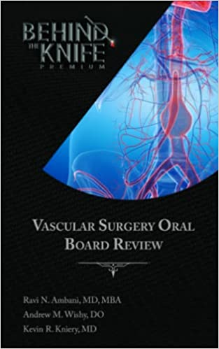 Vascular Surgery Oral Board Review: Behind The Knife Premium (EPUB) vascular surgery oral board review behind the knife premium
