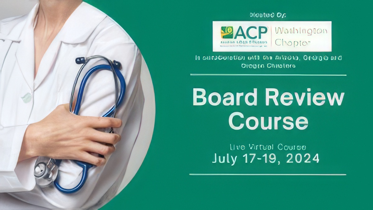 ACP Washington Chapter Board Review Course 2024 ACP Washington Chapter Board Review Course 2024