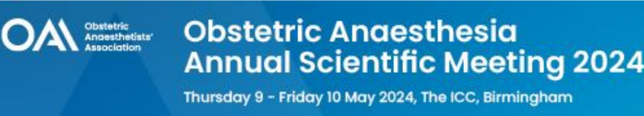 Obstetric Anaesthetists Association Annual Scientific Meeting 2024 Obstetric Anaesthetists Association Annual Scientific Meeting 2024