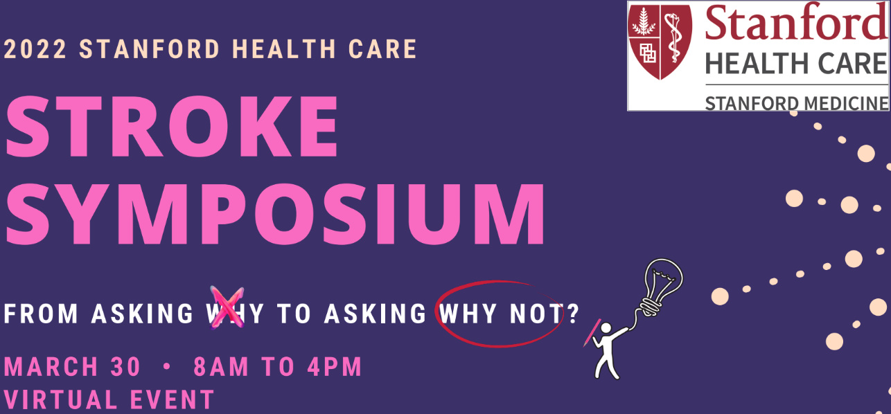 Stanford Health Care Stroke Symposium 2022 Stanford Health Care Stroke Symposium 2022