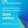 Ob/Gyn Maternal and Fetal Medicine: Board and Certification Review, 2024 Edition (AZW3 + EPUB + Converted PDF)