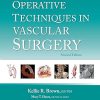 Operative Techniques in Vascular Surgery, 2nd Edition ( EPUB + converted pdf ) Operative Techniques in Vascular Surgery: Print + eBook with Multimedia