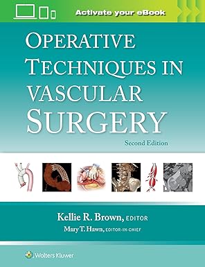 Operative Techniques in Vascular Surgery, 2nd Edition ( EPUB + converted pdf ) Operative Techniques in Vascular Surgery: Print + eBook with Multimedia