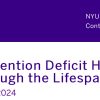 NYU Langone Health Update on Attention Deficit Hyperactivity Disorder Through the Lifespan 2024