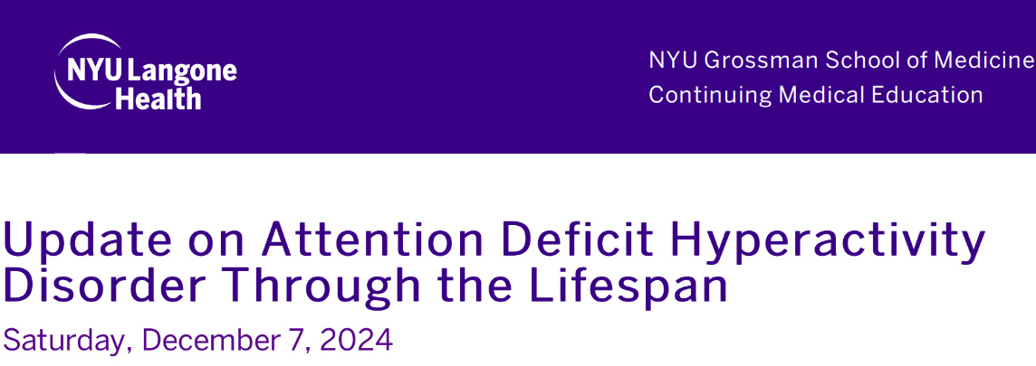 NYU Langone Health Update on Attention Deficit Hyperactivity Disorder Through the Lifespan 2024 NYU Langone Health Update on Attention Deficit Hyperactivity Disorder Through the Lifespan 2024