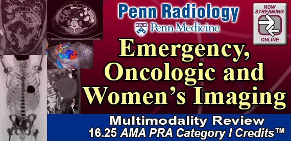 Penn Radiology Emergency, Oncologic and Women’s Imaging 2024 Penn Radiology Emergency, Oncologic and Women’s Imaging 2024