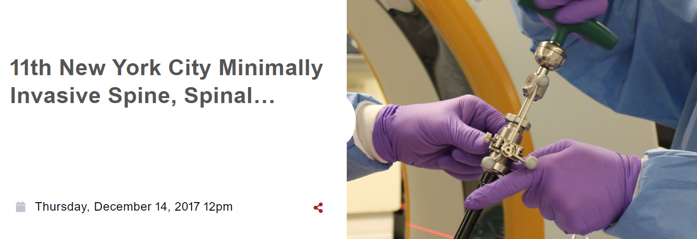 Weill Cornell Medical College 11th New York City Minimally Invasive Spine, Spinal Endoscopy, Robotics, and 3D Navigation Symposium 2017 Weill Cornell Medical College 11th New York City Minimally Invasive Spine, Spinal Endoscopy, Robotics, and 3D Navigation Symposium 2017