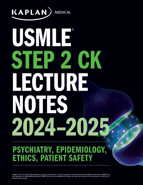 USMLE Step 2 CK Lecture Notes 2024-2025: Psychiatry, Epidemiology, Ethics, Patient Safety (High Quality Image PDF) USMLE Step 2 CK Lecture Notes 2024-2025: Psychiatry, Epidemiology, Ethics, Patient Safety (High Quality Image PDF)