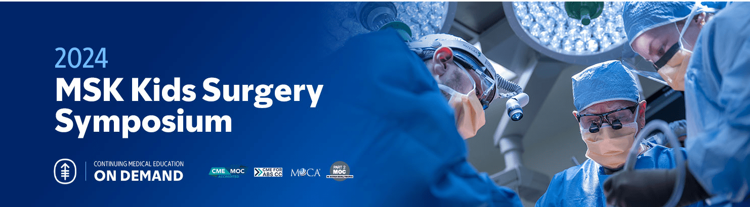 2024 MSK Kids Surgery Symposium — On Demand 2024 MSK Kids Surgery Symposium — On Demand