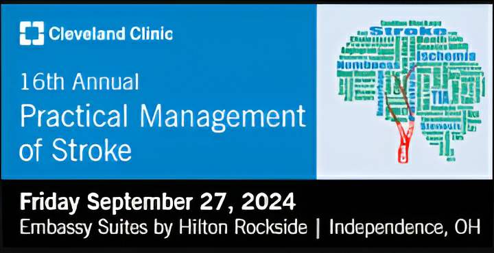 Cleveland Clinic 16th Annual Practical Management of Stroke 2024 Cleveland Clinic 16th Annual Practical Management of Stroke 2024
