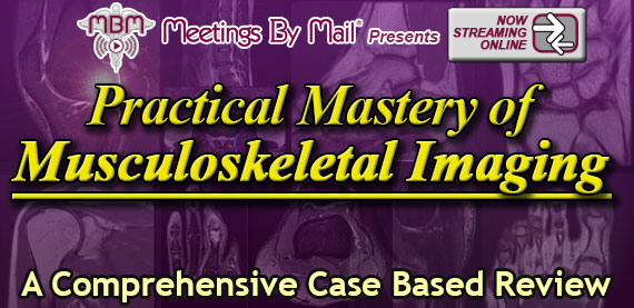 Meetings By Mail Practical Mastery of Musculoskeletal Imaging 2024 Meetings By Mail Practical Mastery of Musculoskeletal Imaging 2024