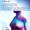 Atlas of Contemporary Aesthetic Breast Surgery: A Comprehensive Approach (Videos) Atlas of Contemporary Aesthetic Breast Surgery: A Comprehensive Approach (Videos)
