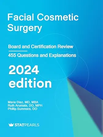 Facial Cosmetic Surgery: Board and Certification Review, 2024 Edition (EPUB + Converted PDF) Facial Cosmetic Surgery: Board and Certification Review, 2024 Edition (EPUB + Converted PDF)