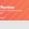 Pathology Review: Gastrointestinal, Genitourinary and Hematopathology for the General Pathologist 2022 Pathology Review: Gastrointestinal, Genitourinary and Hematopathology for the General Pathologist 2022