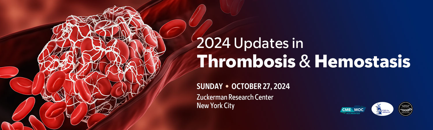 Memorial Sloan Kettering Cancer Center Updates in Thrombosis & Hemostasis 2024 Memorial Sloan Kettering Cancer Center Updates in Thrombosis & Hemostasis 2024