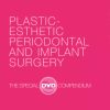 Plastic-Esthetic Periodontal and Implant Surgery The Special DVD Compendium Plastic-Esthetic Periodontal and Implant Surgery The Special DVD Compendium