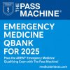 The Passmachine Emergency Medicine Board Review Question Bank 2025
