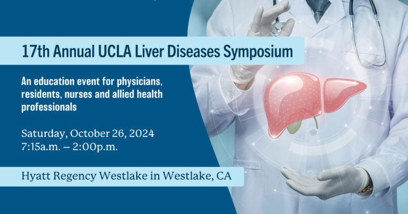 UCLA 17th Annual UCLA Liver Diseases Symposium 2024 UCLA 17th Annual UCLA Liver Diseases Symposium 2024