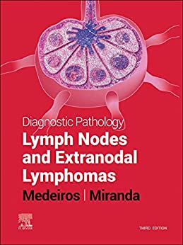 Diagnostic Pathology: Lymph Nodes and Extranodal Lymphomas, 3rd Edition (Original PDF from Publisher) Diagnostic Pathology: Lymph Nodes and Extranodal Lymphomas, 3rd Edition (Original PDF from Publisher)