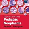 Diagnostic Pathology: Pediatric Neoplasms, 3rd edition Diagnostic Pathology: Pediatric Neoplasms, 3rd edition