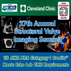 Cleveland Clinic 27th Annual Structural Valve Imaging Summit 2025 (Videos)