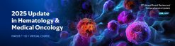 Memorial Sloan Kettering Cancer Center Update in Hematology and Medical Oncology 2025