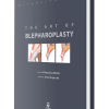 The Art of Blepharoplasty The Art of Blepharoplasty