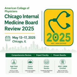 American College of Physicians Chicago Internal Medicine Board Review 2025