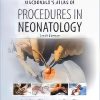 MacDonald’s Atlas of Procedures in Neonatology, 6th edition (Original PDF from Publisher) MacDonald’s Atlas of Procedures in Neonatology, 6th edition (Original PDF from Publisher)