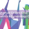 Cedars Sinai 11th Annual Cedars-Sinai Update in Obstetrics & Gynecology Conference 2025 Cedars Sinai 11th Annual Cedars-Sinai Update in Obstetrics & Gynecology Conference 2025