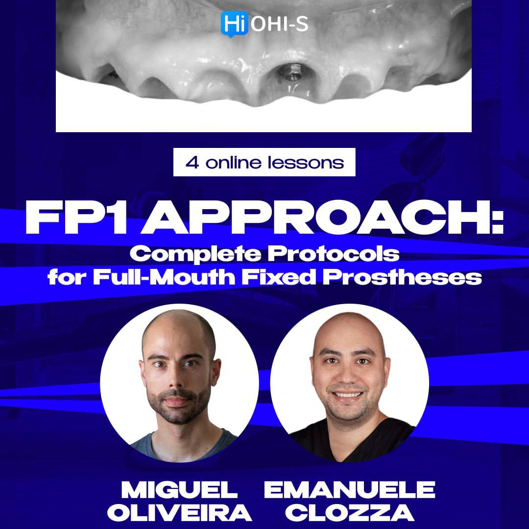 OHI-S FP1 Approach Complete Protocols for Full-Mouth Fixed Prostheses OHI-S FP1 Approach Complete Protocols for Full-Mouth Fixed Prostheses