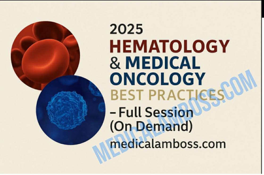 2025 Hematology and Oncology Best Practices- On-Demand Full Session Course 2025 Hematology and Oncology Best Practices- On-Demand Full Session Course