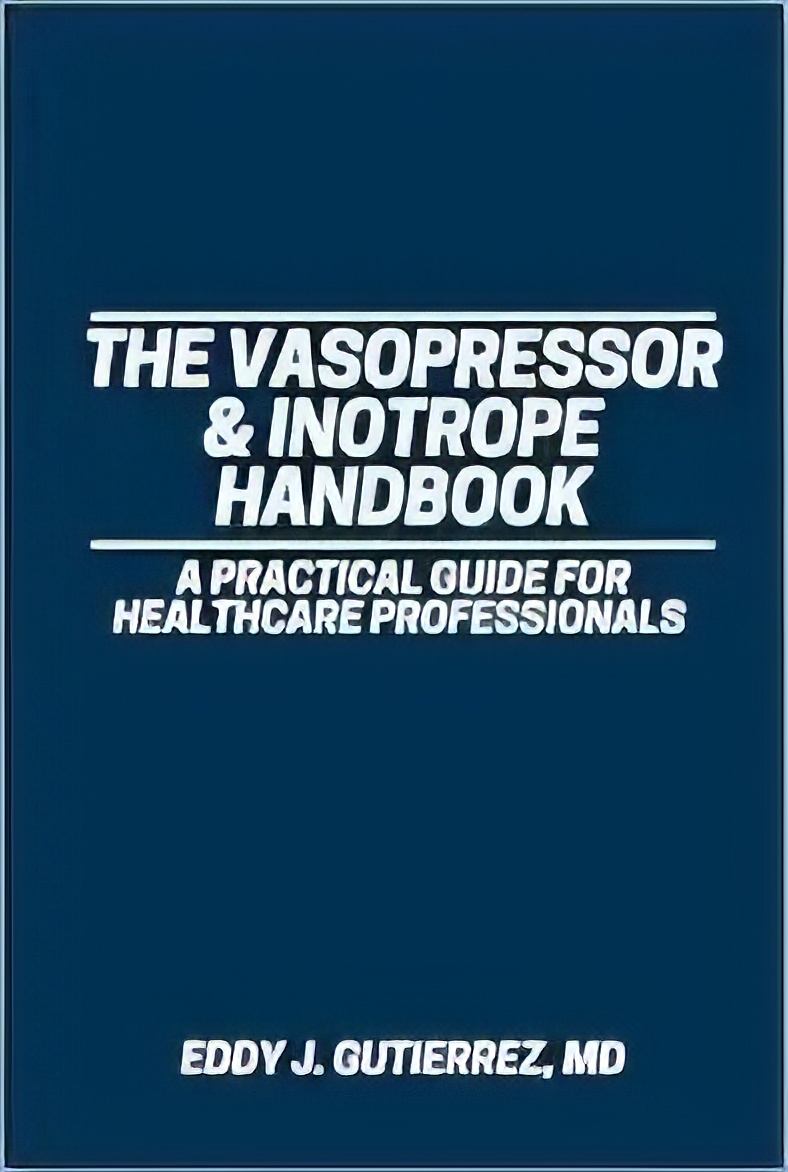 The Vasopressor & Inotrope Handbook: A Practical Guide for Healthcare Professionals (EPUB and pdf) The Vasopressor & Inotrope Handbook: A Practical Guide for Healthcare Professionals (EPUB)