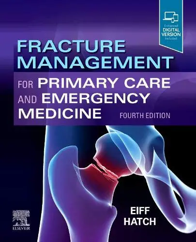 Fracture Management for Primary Care and Emergency Medicine, 4th edition (Original PDF from Publisher) Fracture Management for Primary Care and Emergency Medicine, 4th edition (Videos Only, Well Organized)