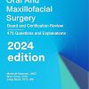 Oral and Maxillofacial Surgery: Board and Certification Review 2024 (EPUB and pdf) Oral and Maxillofacial Surgery: Board and Certification Review 2024 (EPUB)