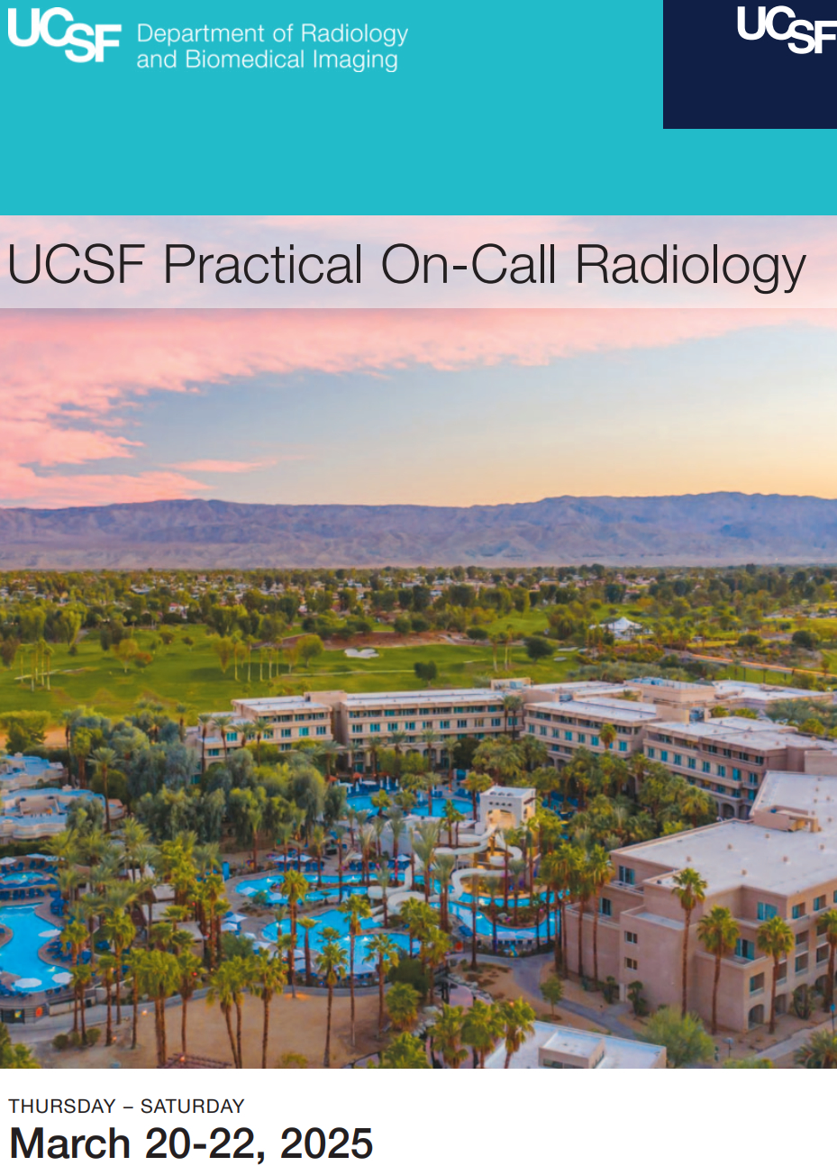 UCSF Practical On-Call Radiology in Palm Springs 2025 UCSF Practical On-Call Radiology in Palm Springs 2025