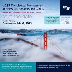 UCSF The Medical Management of AIDS and Key Infections 2023