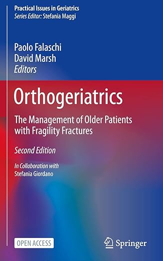 Orthogeriatrics: The Management of Older Patients with Fragility Fractures (Practical Issues in Geriatrics) Orthogeriatrics: The Management of Older Patients with Fragility Fractures (Practical Issues in Geriatrics)