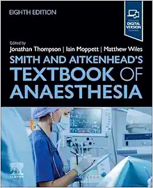 Smith and Aitkenhead’s Textbook of Anaesthesia, 8th edition (Original PDF from Publisher) Smith and Aitkenhead’s Textbook of Anaesthesia, 8th edition (Original PDF from Publisher)