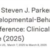 Boston University 41st Steven J. Parker Memorial Developmental-Behavioral Pediatric Conference Clinical Problems in Primary Care 2025 Boston University 41st Steven J. Parker Memorial Developmental-Behavioral Pediatric Conference Clinical Problems in Primary Care 2025